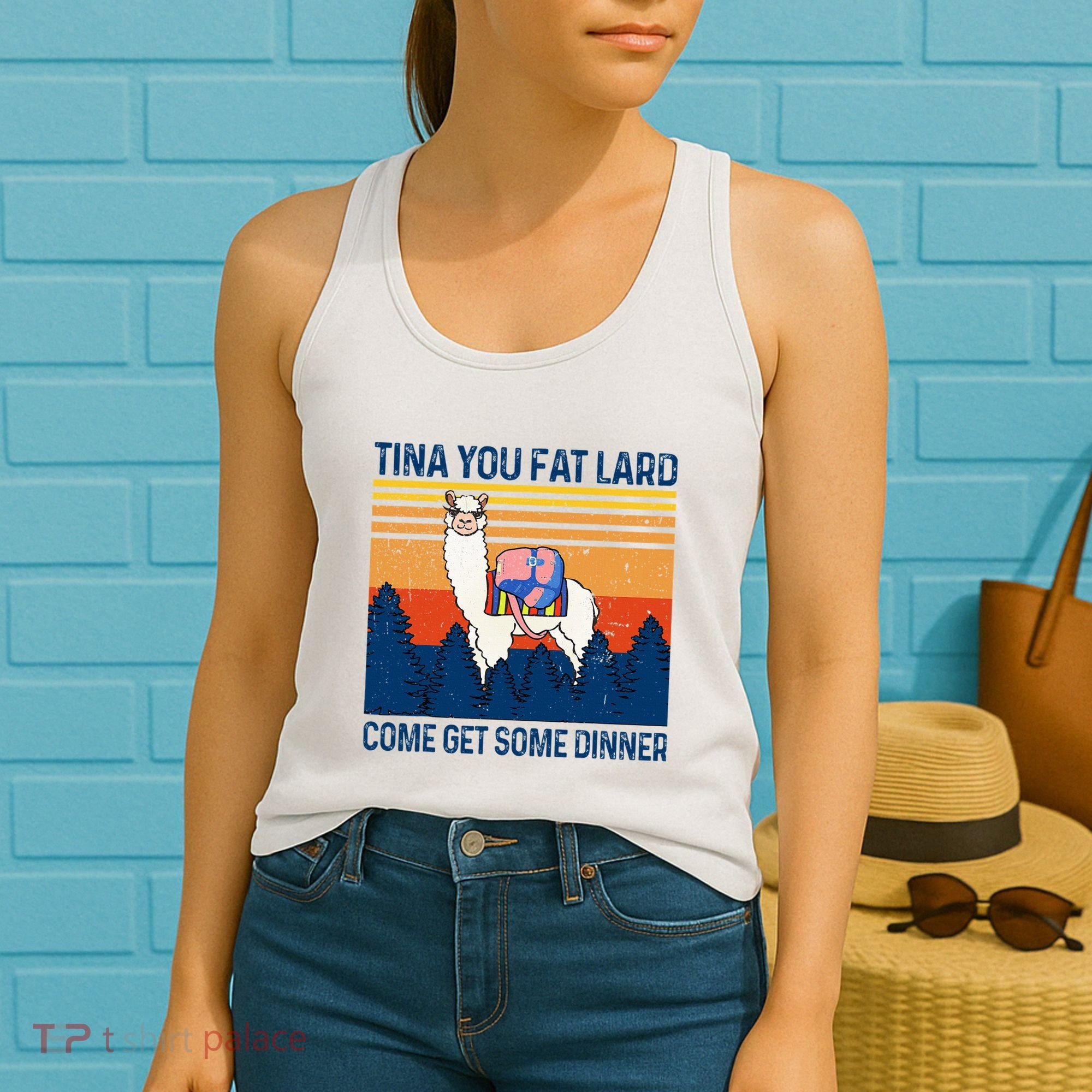 Funny Alpaca Tina You Fat Lard Come And Get Some Dinner Women's Tank Top