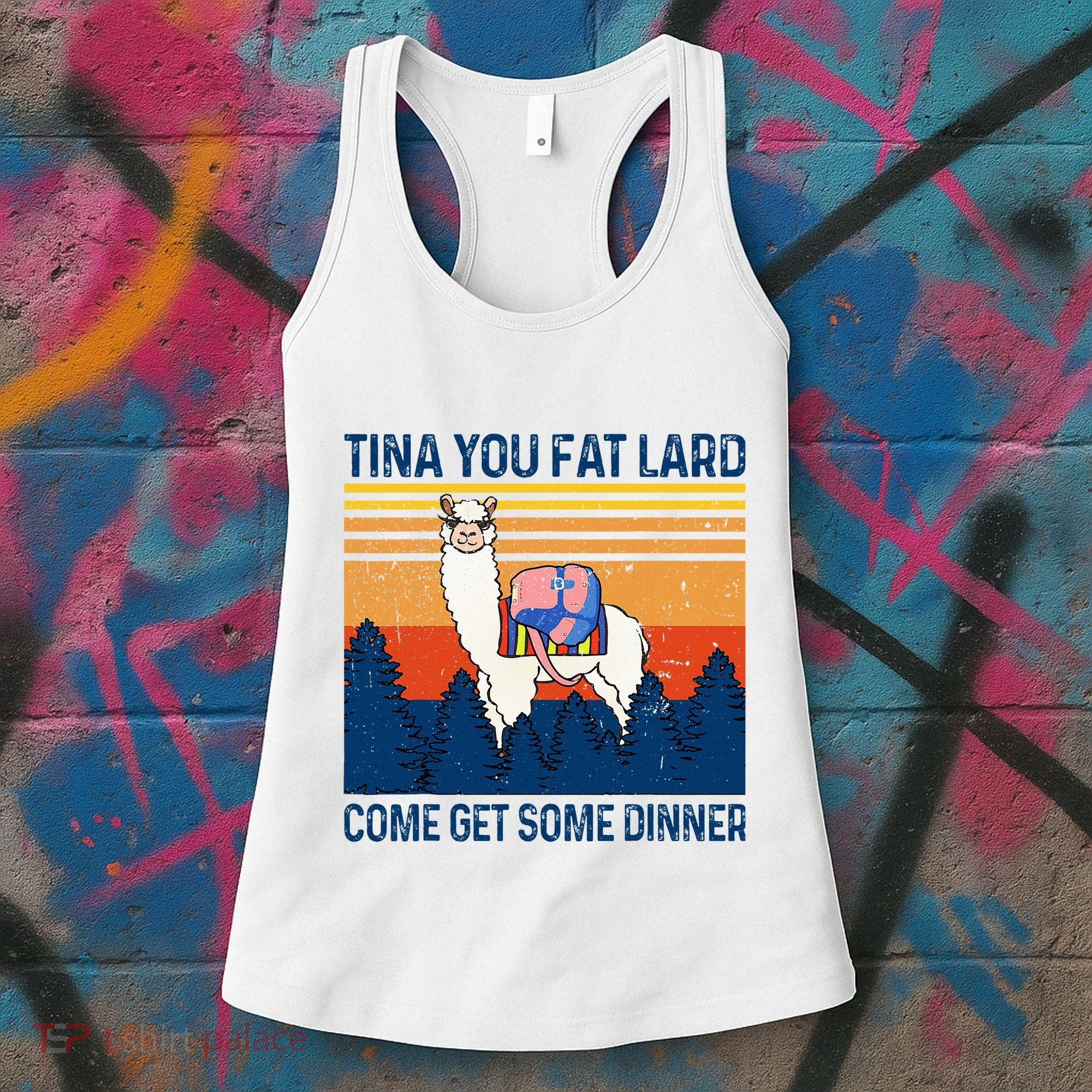 Funny Alpaca Tina You Fat Lard Come And Get Some Dinner Women's Tank Top