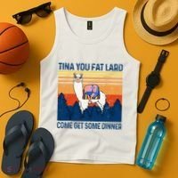 Funny Alpaca Tina You Fat Lard Come And Get Some Dinner Tank Top thumb 4