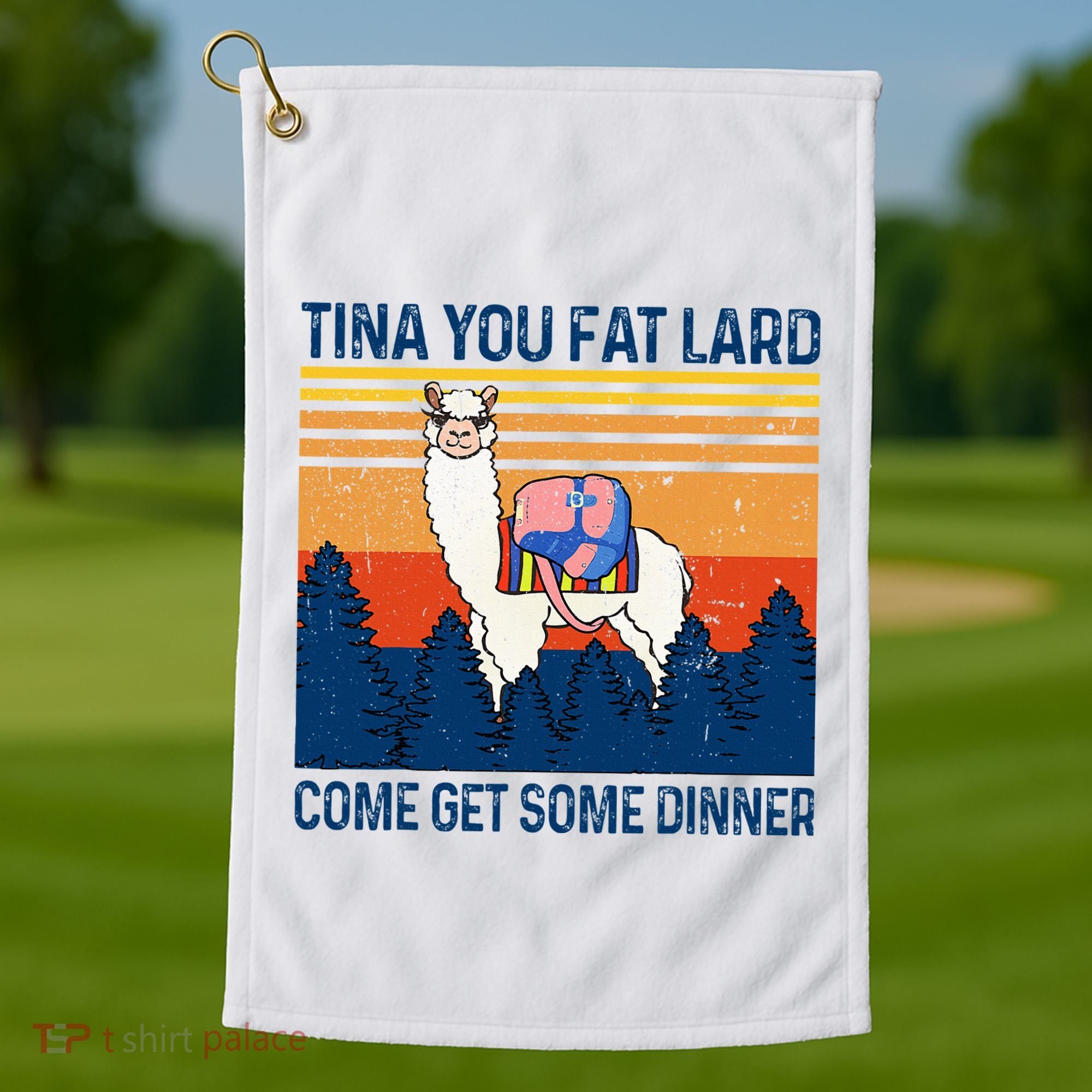 Funny Alpaca Tina You Fat Lard Come And Get Some Dinner Golf Towel