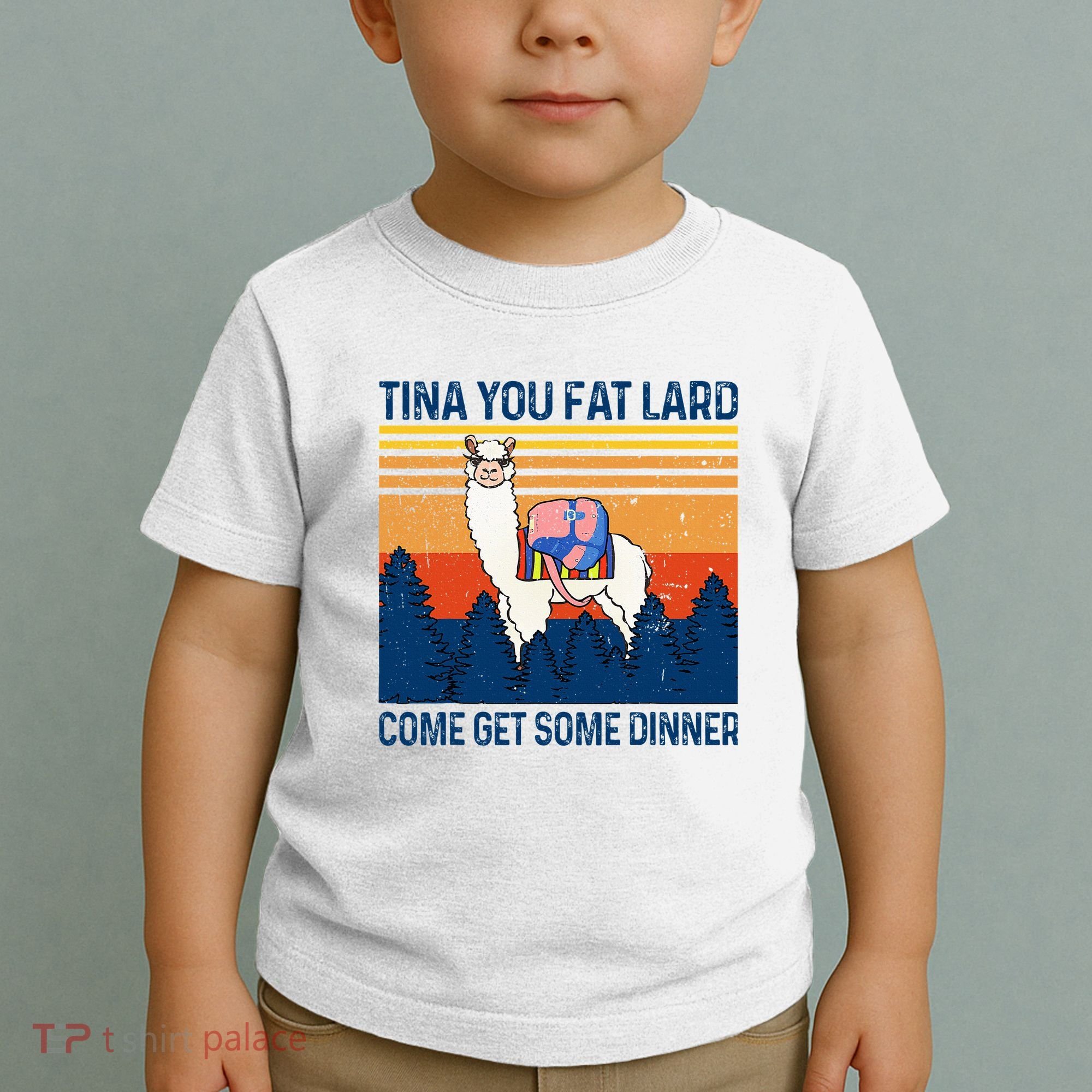 Funny Alpaca Tina You Fat Lard Come And Get Some Dinner Toddler T-Shirt