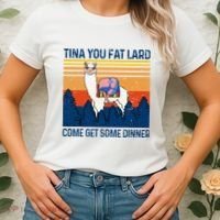 Funny Alpaca Tina You Fat Lard Come And Get Some Dinner Women's T-Shirt thumb 2