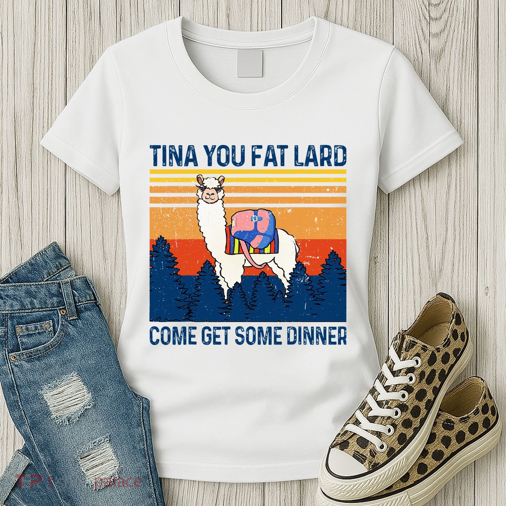 Funny Alpaca Tina You Fat Lard Come And Get Some Dinner Women's T-Shirt