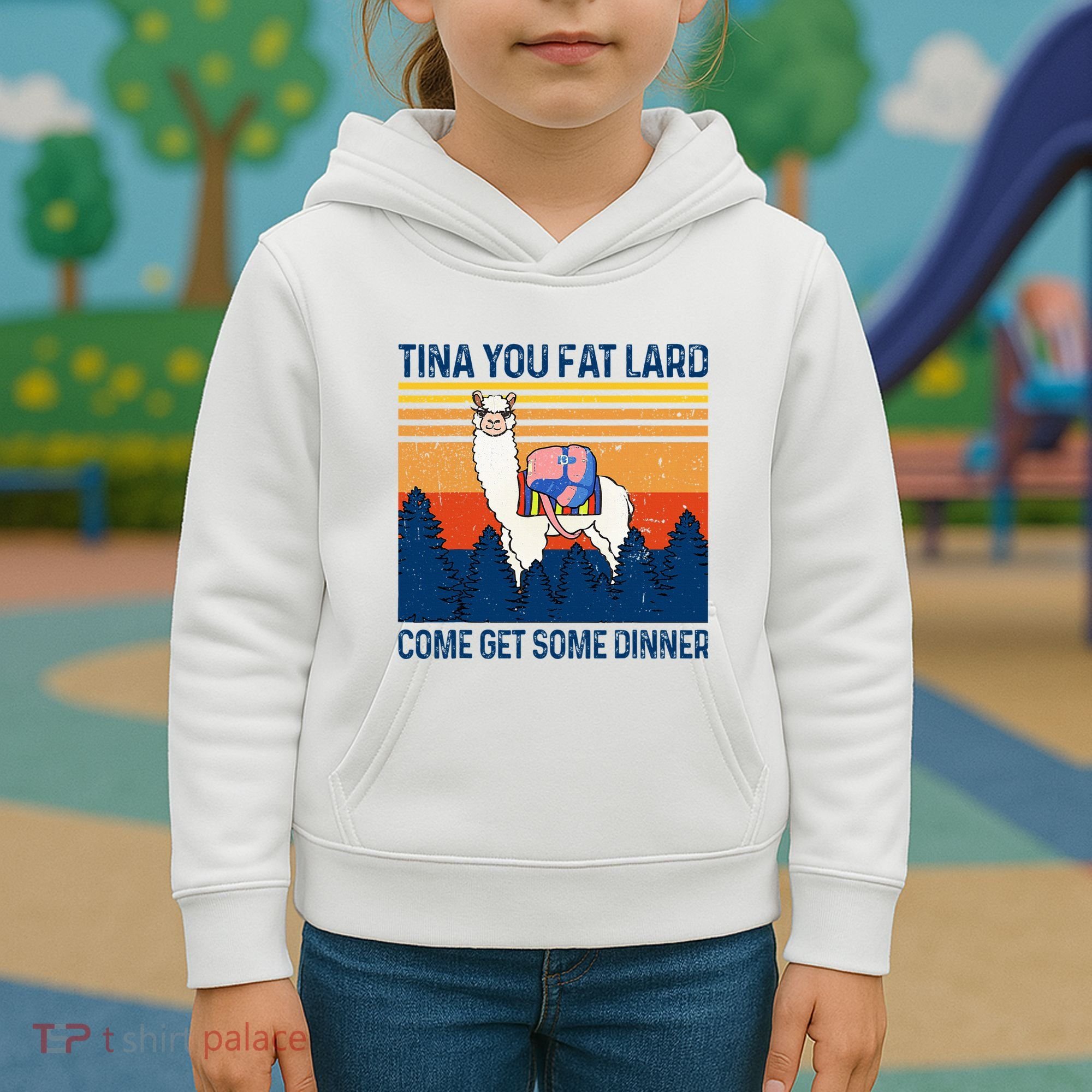 Funny Alpaca Tina You Fat Lard Come And Get Some Dinner Kids Hoodie