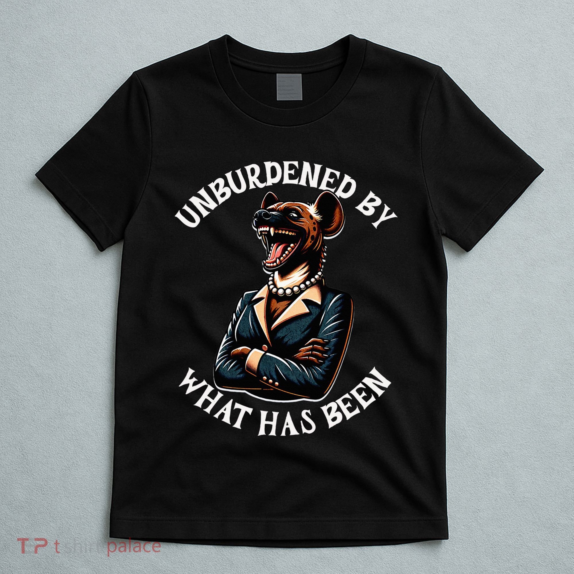 Funny Antikamala The Hyena With Famous Unburdened Quote T-Shirt
