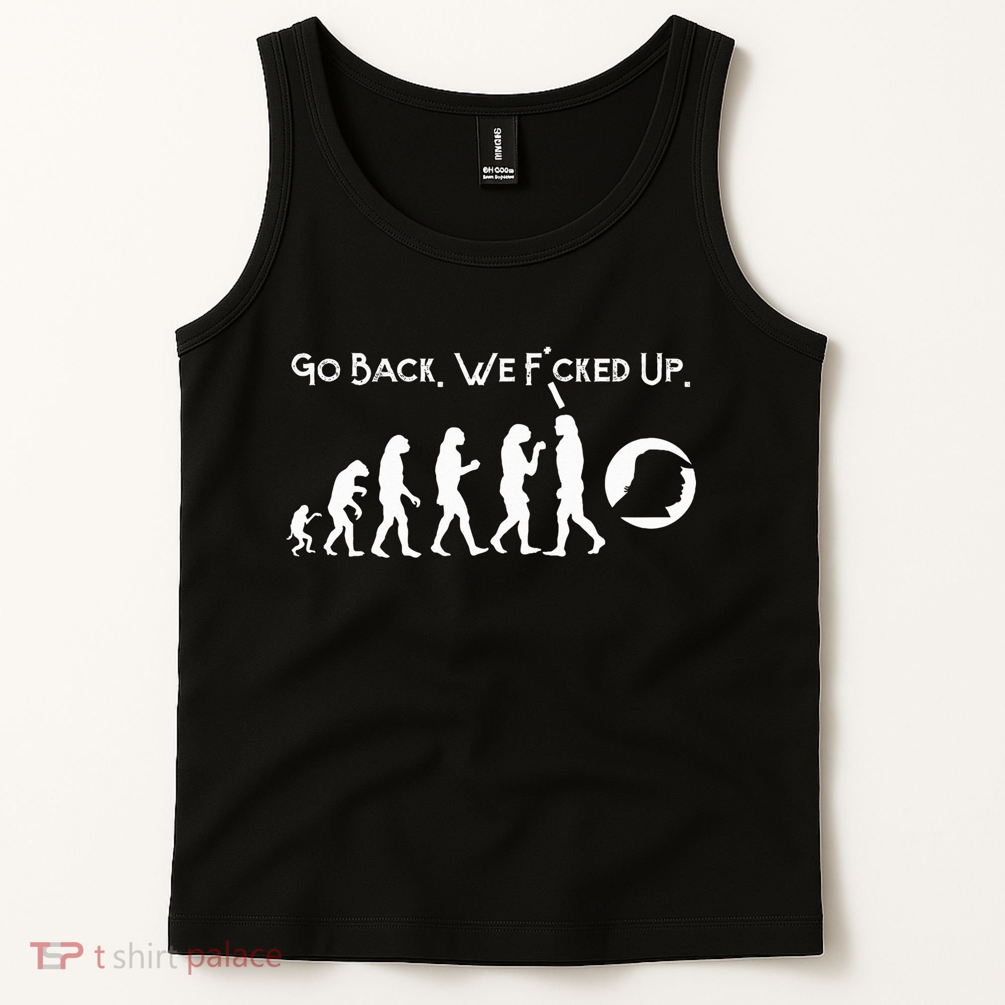 Funny Anti Trump T Go Back! Trump Evolution Tank Top