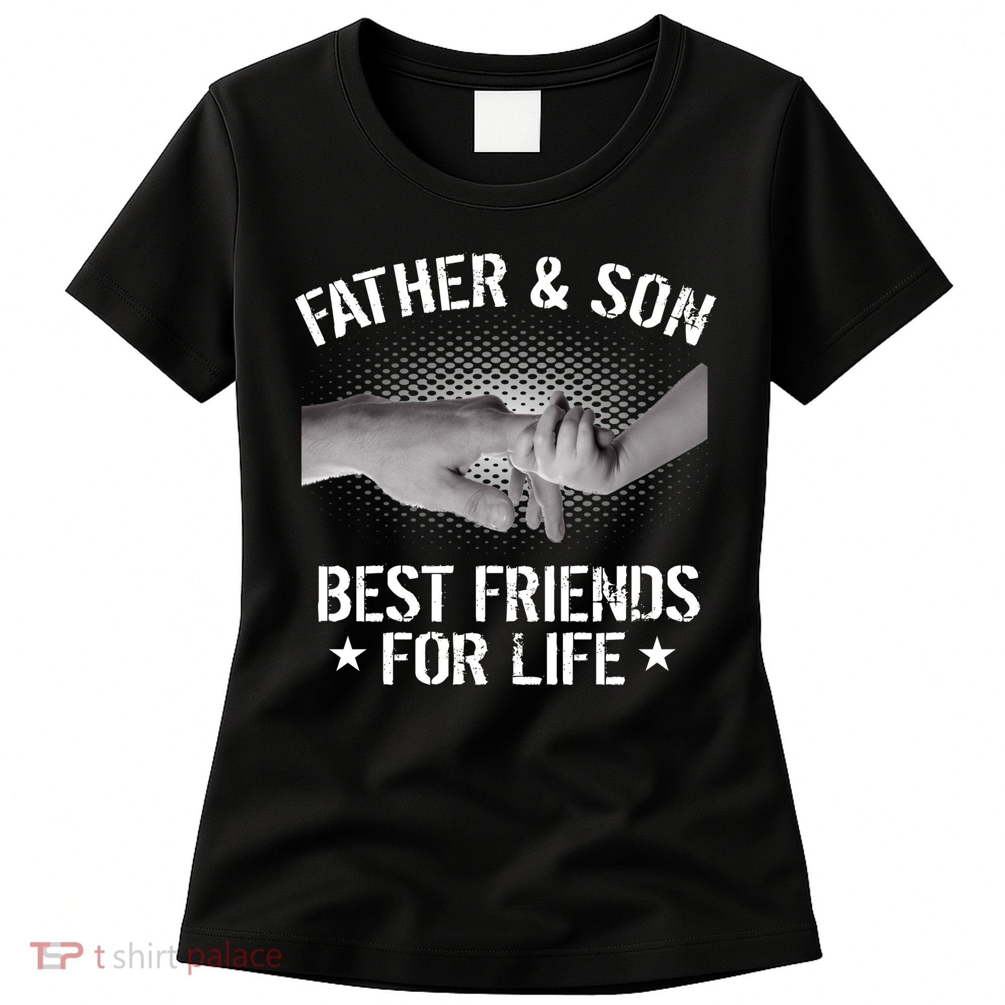 Father & Son Best Friends For Life Women's T-Shirt