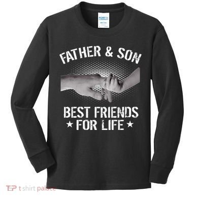 Father & Son Best Friends For Life Kids Long Sleeve Shirt