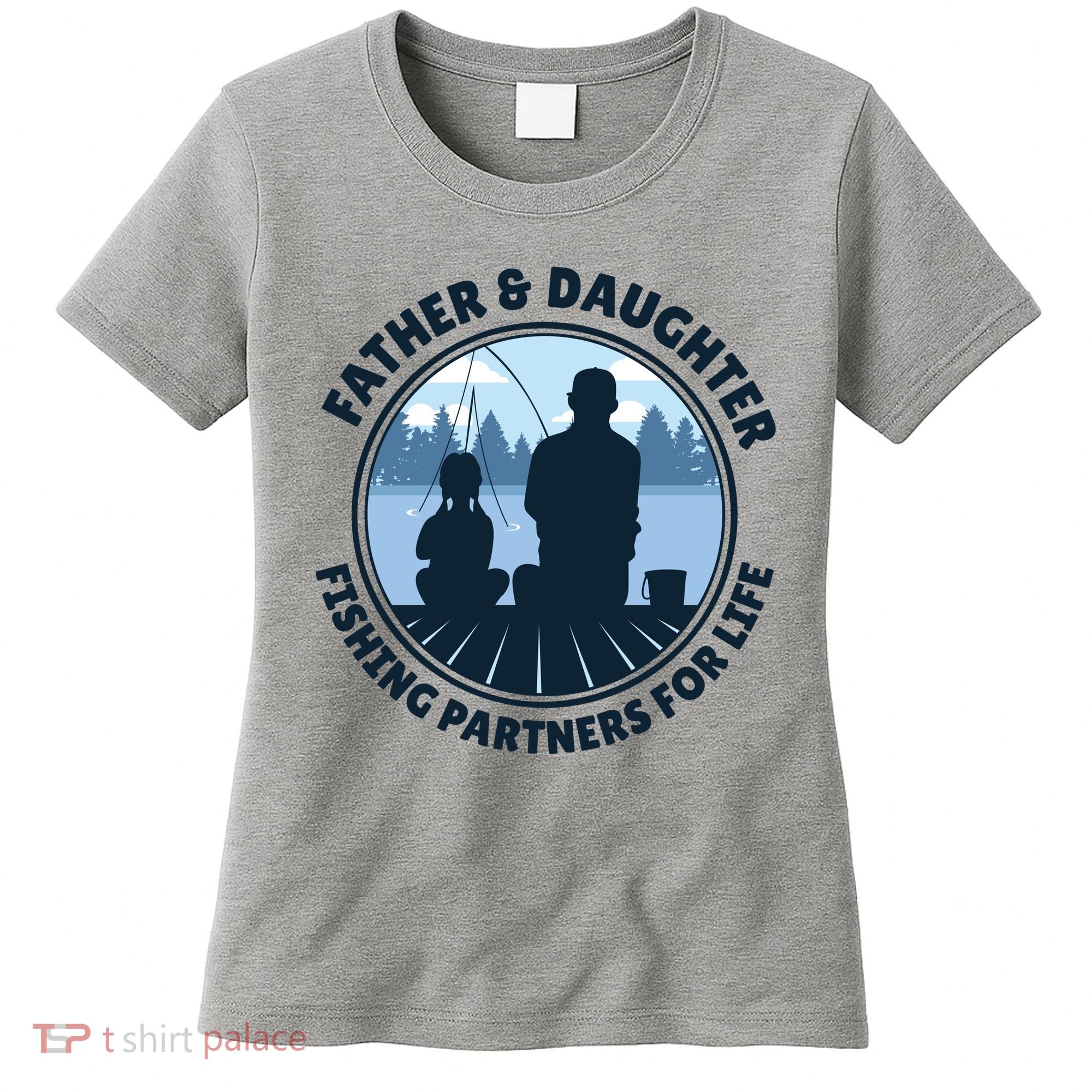 Father And Daughter Fishing Partners Women's T-Shirt