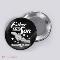 Father And Son The Legend & Legacy Button thumb 0