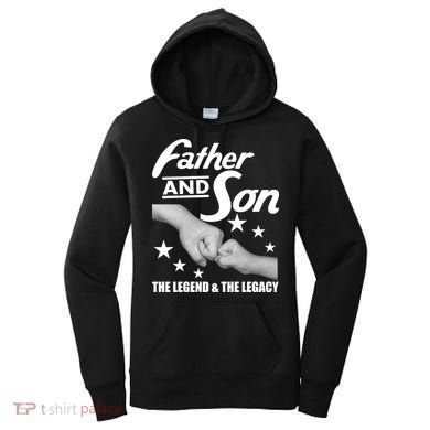 Father And Son The Legend & Legacy Women's Hoodie
