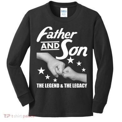 Father And Son The Legend & Legacy Kids Long Sleeve Shirt