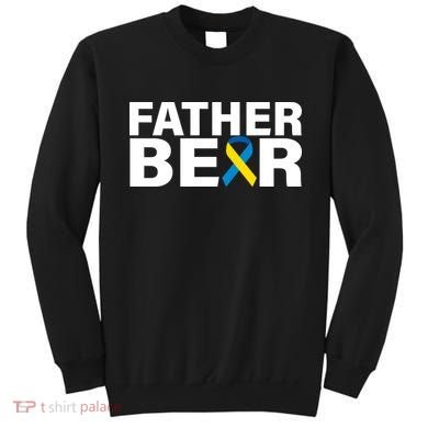 Father Bear Down Syndrome Awareness Sweatshirt