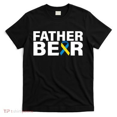 Father Bear Down Syndrome Awareness T-Shirt