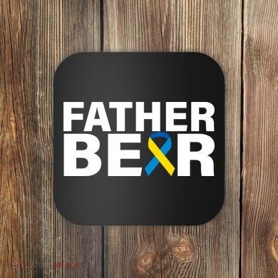 Father Bear Down Syndrome Awareness Coaster