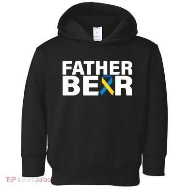 Father Bear Down Syndrome Awareness Toddler Hoodie