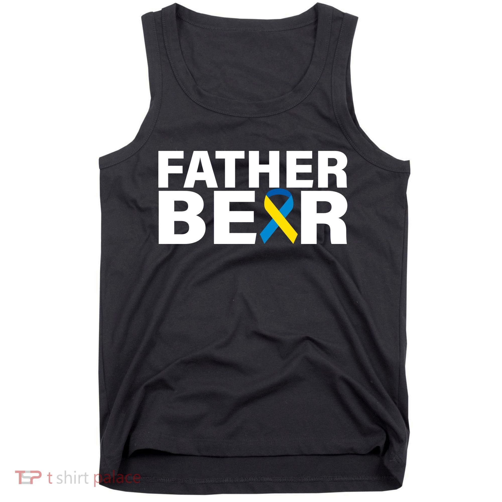 Father Bear Down Syndrome Awareness Tank Top