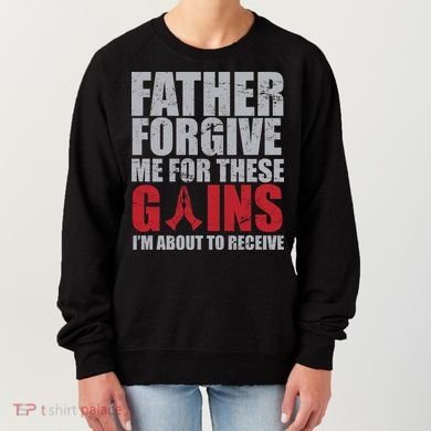 Father Forgive Me For These Gains  Women's Sweatshirt
