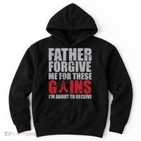 Father Forgive Me For These Gains  Hoodie thumb 0