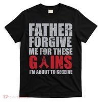 Father Forgive Me For These Gains  T-Shirt thumb 0