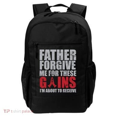 Father Forgive Me For These Gains  Backpack