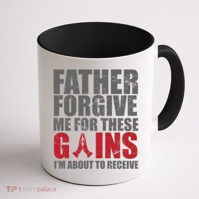 Father Forgive Me For These Gains  Coffee Mug back