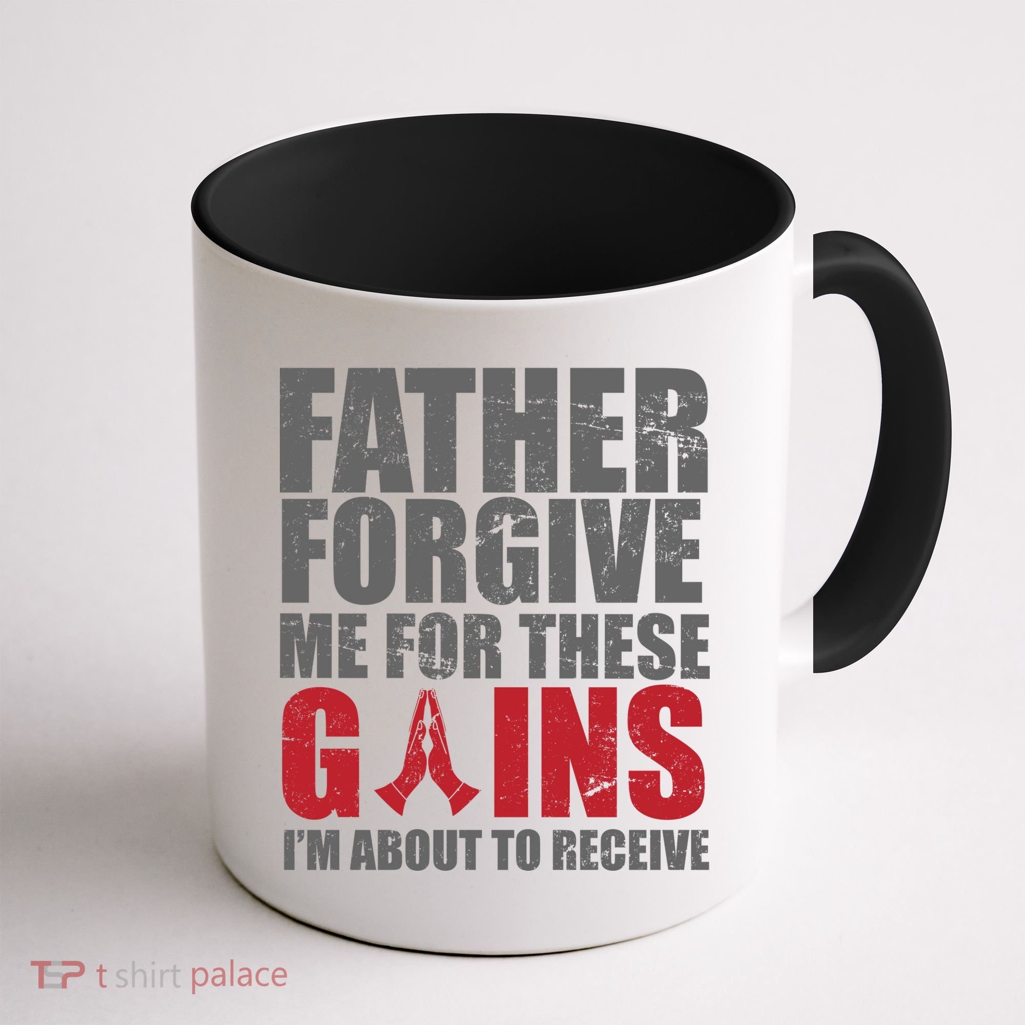 Father Forgive Me For These Gains  Coffee Mug