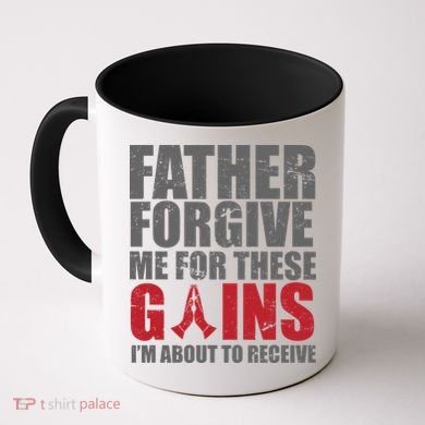 Father Forgive Me For These Gains  Coffee Mug