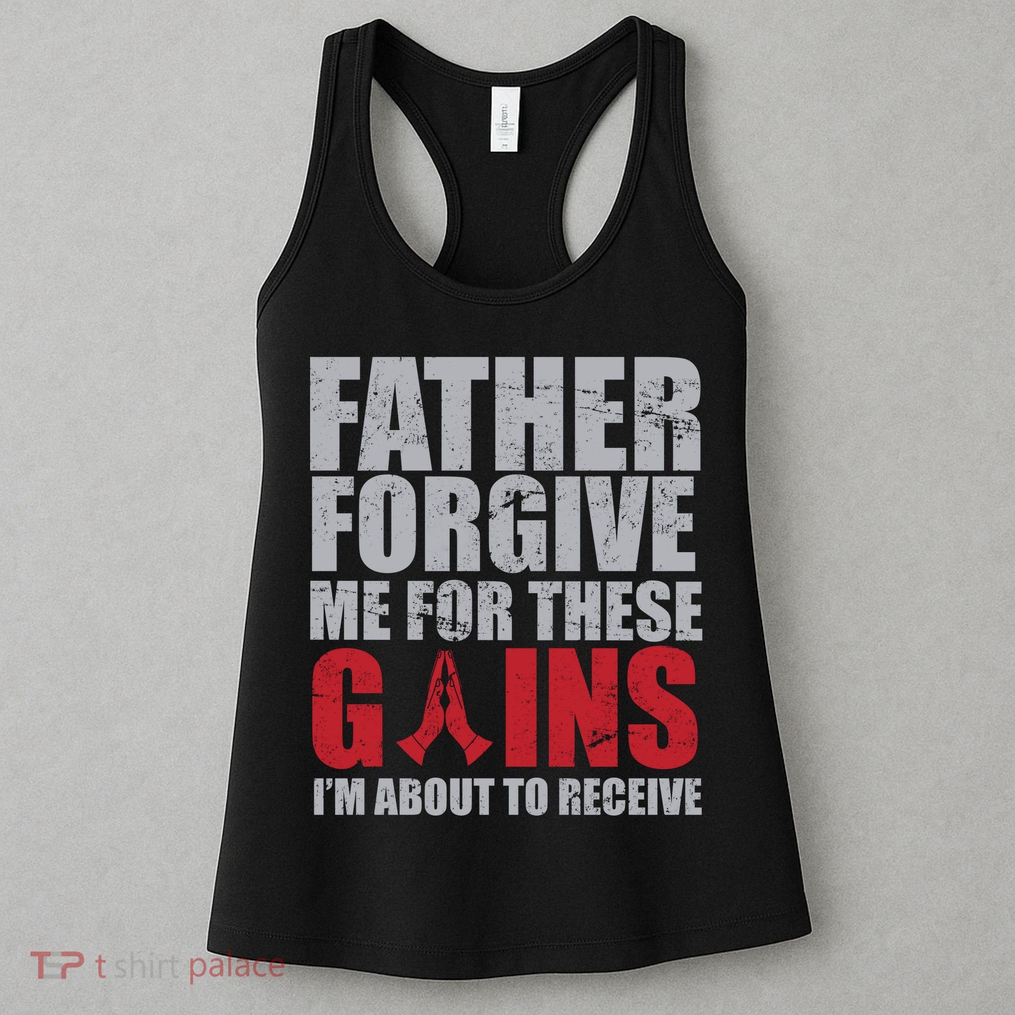 Father Forgive Me For These Gains  Women's Tank Top