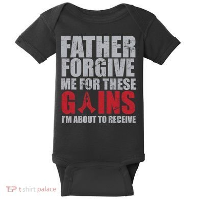 Father Forgive Me For These Gains  Baby Bodysuit