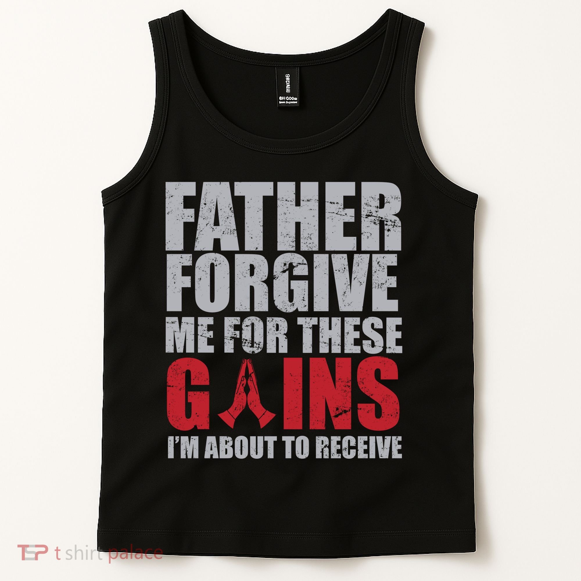 Father Forgive Me For These Gains  Tank Top