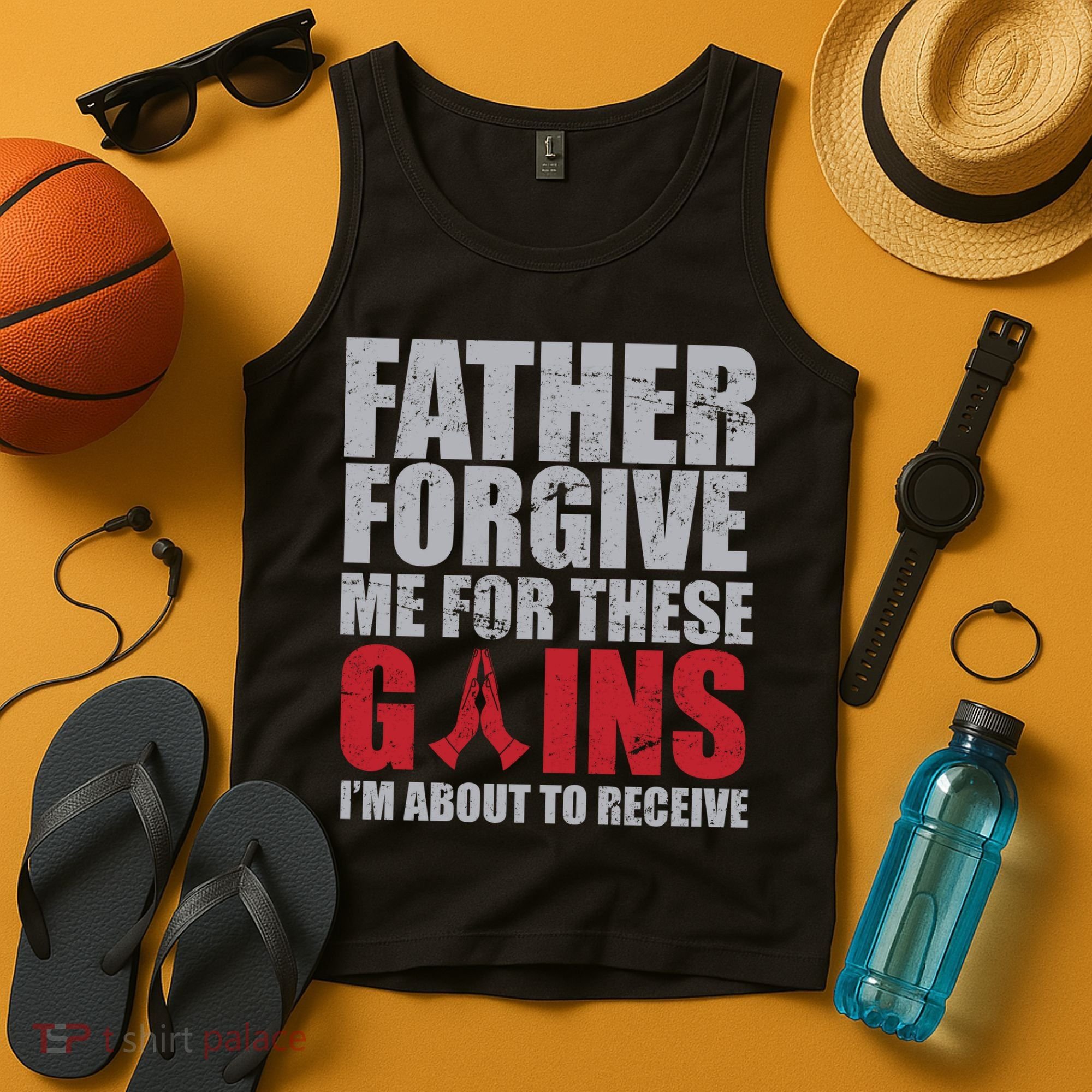Father Forgive Me For These Gains  Tank Top