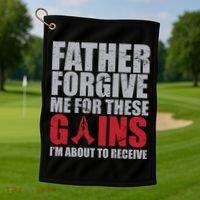 Father Forgive Me For These Gains  Golf Towel thumb 1