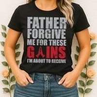 Father Forgive Me For These Gains  Women's T-Shirt thumb 2