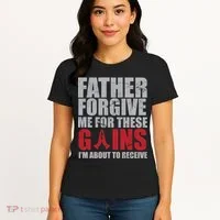 Father Forgive Me For These Gains  Women's T-Shirt thumb 4