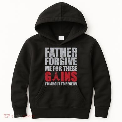 Father Forgive Me For These Gains  Kids Hoodie