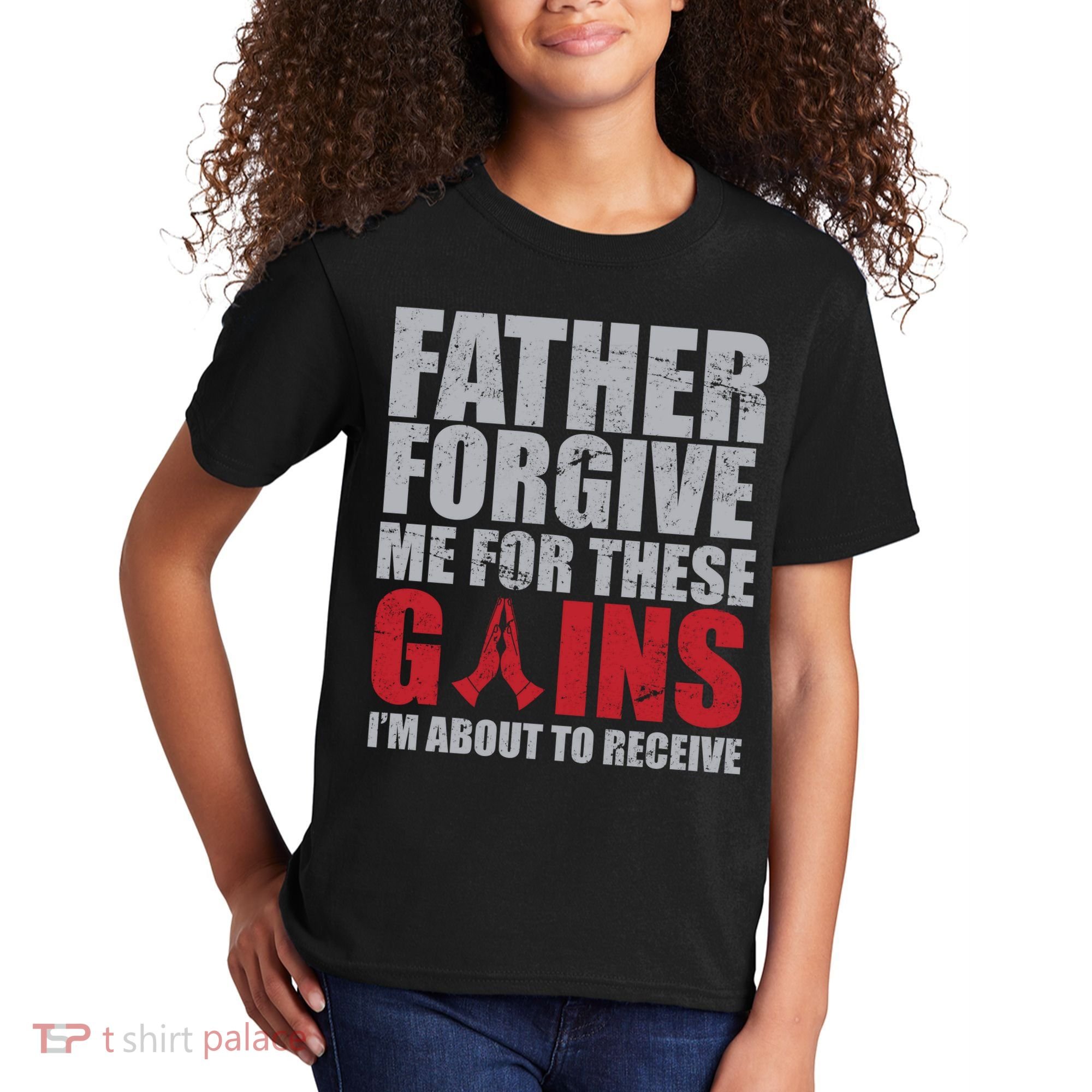 Father Forgive Me For These Gains  Kids T-Shirt