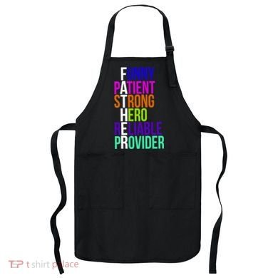 Father Funny Patient Strong Hero Provider Apron