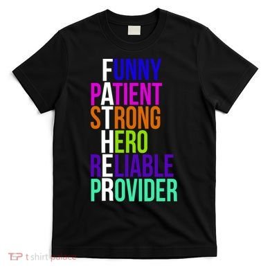 Father Funny Patient Strong Hero Provider T-Shirt