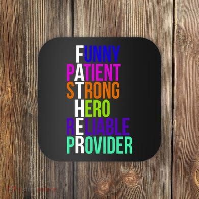 Father Funny Patient Strong Hero Provider Coaster