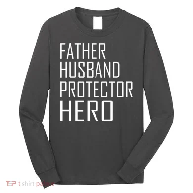 Father Husband Protector Hero Long Sleeve Shirt
