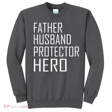 Father Husband Protector Hero Sweatshirt