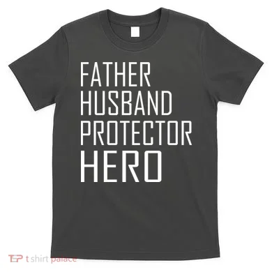Father Husband Protector Hero T-Shirt