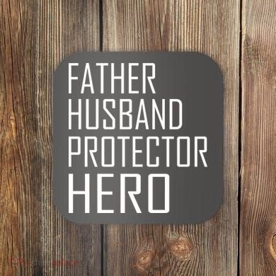 Father Husband Protector Hero Coaster