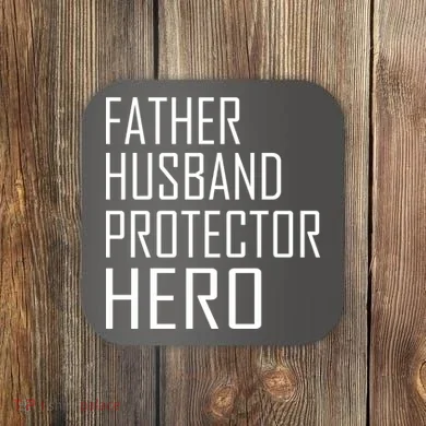 Father Husband Protector Hero Coaster