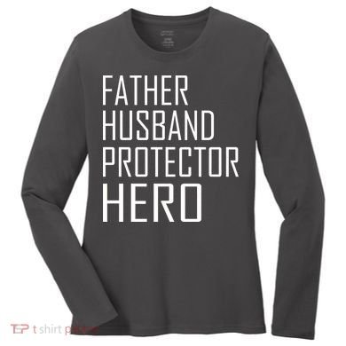 Father Husband Protector Hero Women's Long Sleeve Shirt
