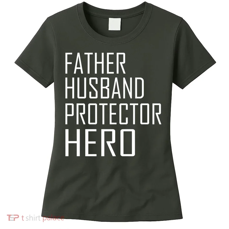 Father Husband Protector Hero Women's T-Shirt