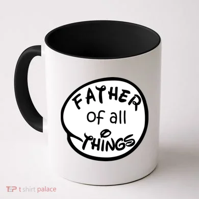 Father Of All Things Coffee Mug