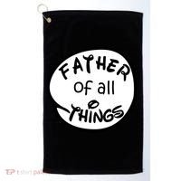 Father Of All Things Golf Towel thumb 0
