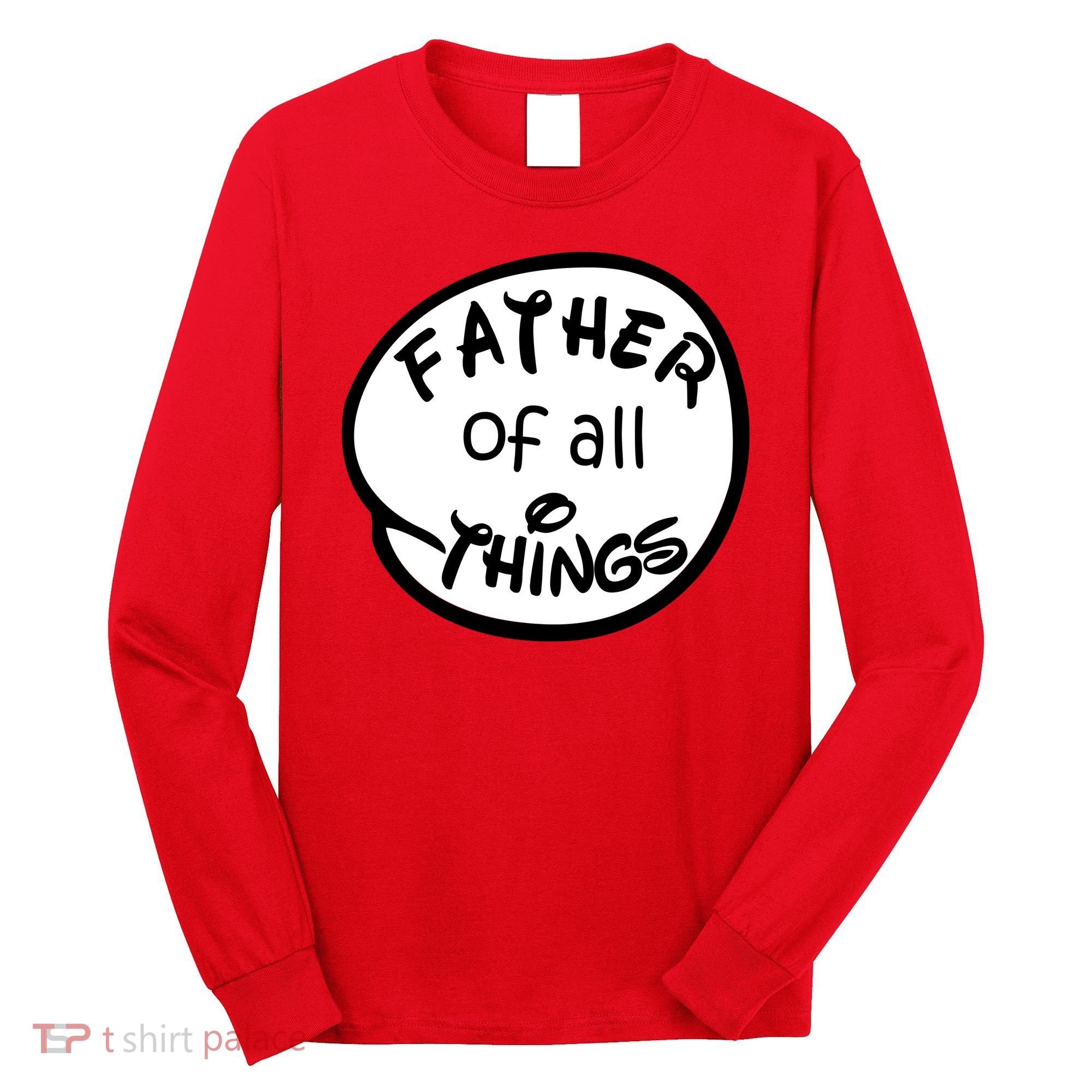 Father Of All Things Long Sleeve Shirt